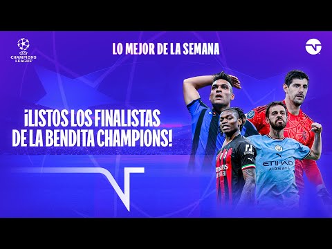 ¡MANCHESTER CITY E INTER DE MILÁN JUGARÁN LA FINAL EN ESTAMBUL! | UEFA CHAMPIONS LEAGUE