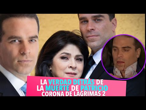 La VERDAD detra?s de LA MUERTE de Patricio en Corona de la?grimas 2