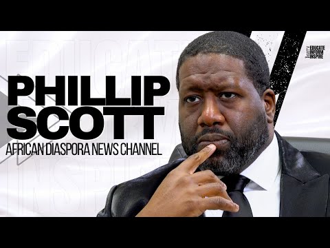 Phillip Scott Talks Future Of Black Media, DEI, Racism, Reparations, Visiting Africa, and More...