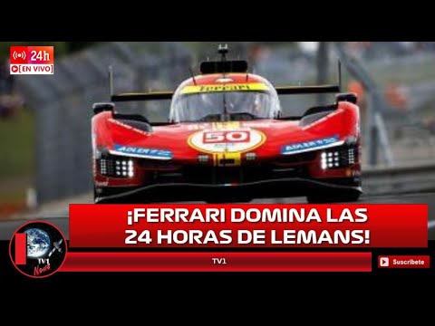 Ferrari domina en las 24 Horas de Lemans 2024