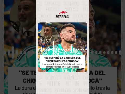 La bomba de Gabriel Anello tras la durísima derrota de Boca ante River