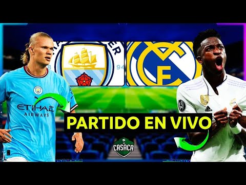 MANCHESTER CITY vs REAL MADRID  UEFA CHAMPIONS LEAGUE SEMIFINALES -VUELTA-
