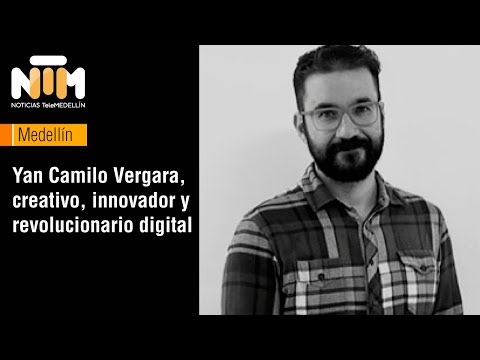Yan Camilo Vergara, creativo, innovador y revolucionario digital - Telemedellín
