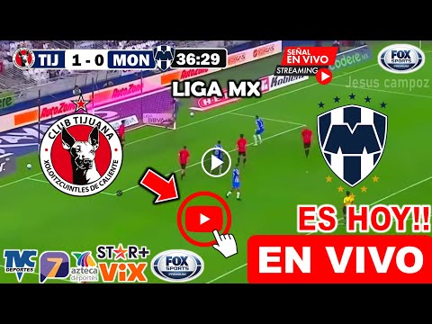 Tijuana vs Monterrey en vivo, donde ver, a que hora juega Tijuana vs Monterrey Clausura 2024 Liga MX