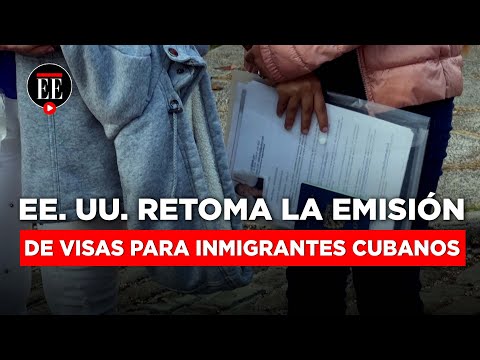 Estados Unidos reanuda la emisión total de visas de inmigrante a Cuba | El Espectador