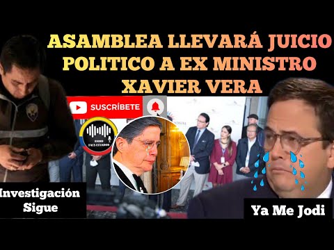 ASAMBLEÍSTA LLEVARÁN A JUICIO POLÍTICO A EX MINISTRO DE ENERGÍA Y MINA XAVIER VERA NOTICIAS RFE TV