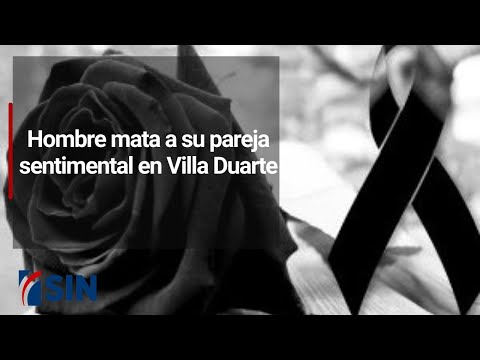 Hombre mata a su pareja sentimental en Villa Duarte