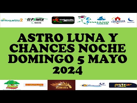 Resultados CHANCES NOCHE de Domingo 5  Mayo 2024 ASTRO LUNA DE HOY LOTERIAS DE HOY RESULTADOS