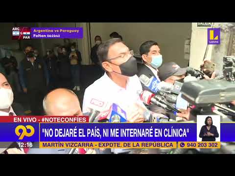 Vizcarra: No dejaré el país, no iré a ninguna embajada ni me internaré en una clínica