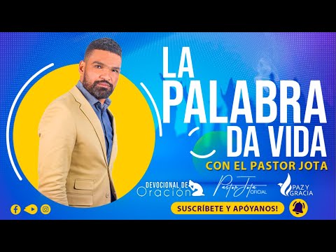 #oraciondiaria | LA PALABRA DA VIDA | #pastorjota