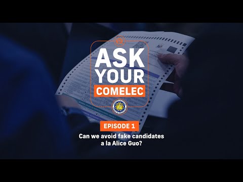 [Ask Your Comelec] Can we avoid fake candidates a la Alice Guo?