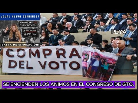 SE ENCIENDE LA CAMARA DEL CONGRESO DE GTO. DESCRIMINAN A ASESOR DE MORENA Y CORREN A GOBER DE GTO.