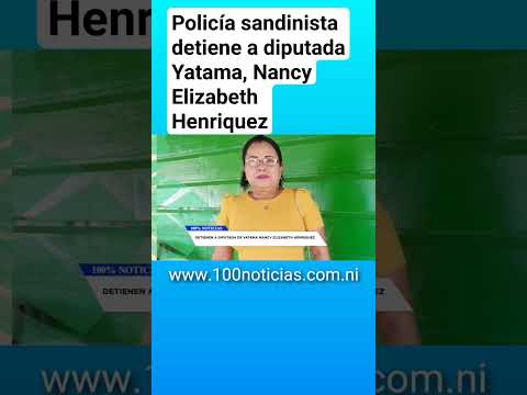 Policía sandinista detiene a diputada Yatama Nancy Elizabeth Henriquez