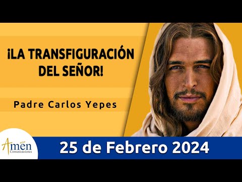 Evangelio De Hoy Domingo 25 Febrero 2024 l Padre Carlos Yepes l Biblia l  Marcos 9,2-10 l Católica