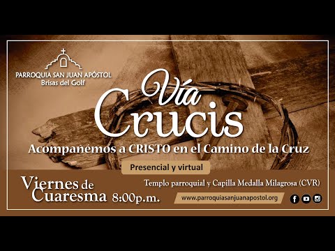 VIA CRUCIS PSJA - Viernes 25 de marzo, 2022