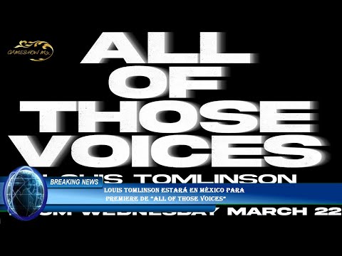 Louis Tomlinson estará en México para  premiere de “All Of Those Voices”