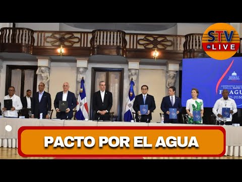 EL PRESIDENTE LUIS ABINADER ENCABEZA ACTO - FIRMA DEL COMPROMISO NACIONAL PARA EL PACTO POR EL AGUA