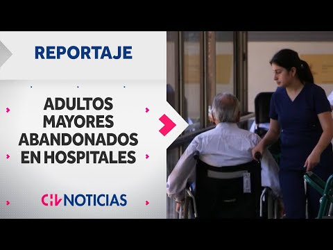 REPORTAJE | La realidad de los adultos mayores abandonados por sus familiares en hospitales