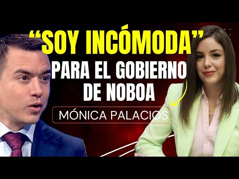 Soy incómoda para el gobierno de Noboa, asevera Mónica Palacios