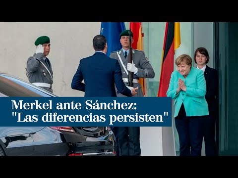 Merkel ante Sánchez: Las diferencias persisten pero Alemania pondrá compromisos en la mesa