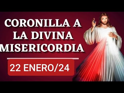 CORONILLA DE LA DIVINA MISERICORDIA HOY LUNES 22 DE ENERO 2024