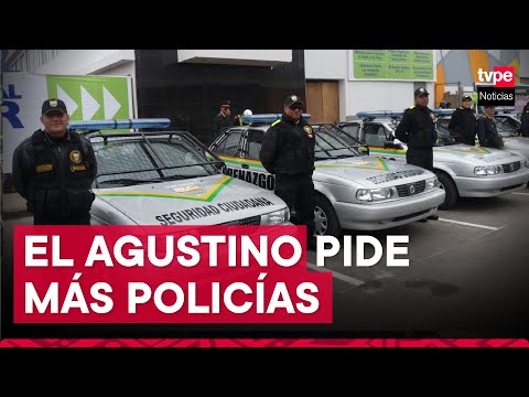 Inseguridad ciudadana: El Agustino pide presencia policías de forma permanente
