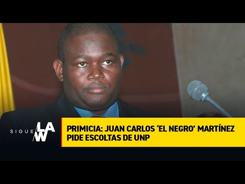 Primicia: Juan Carlos ‘El Negro’ Martínez pide escoltas de UNP