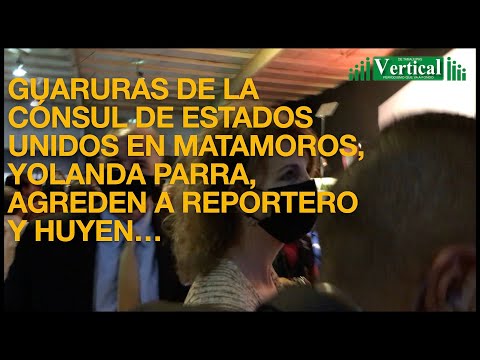 GUARURAS DE LA CO?NSUL DE ESTADOS UNIDOS EN MATAMOROS, YOLANDA PARRA, AGREDEN A REPORTERO Y HUYEN…