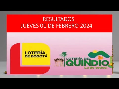 RESULTADOS DE LA LOTERIA DE BOGOTA Y QUINDIO Hoy jueves 01 de Febrero 2024 último sorteo