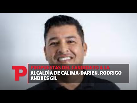 Propuestas del candidato a la alcaldía de Calima-Darien, Rodrigo Andrés Gil I25.10.2023I TPNoticias