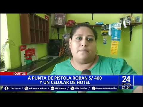 Iquitos: asaltan hospedaje y se llevan todas las ganancias del día