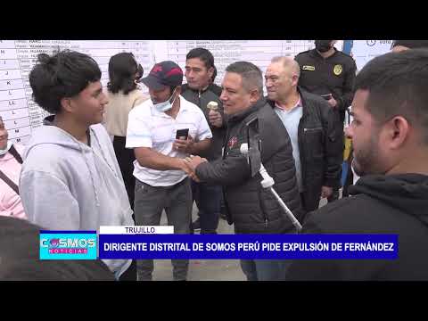 Trujillo: Dirigente distrital de Somos Perú pide expulsión de Fernández