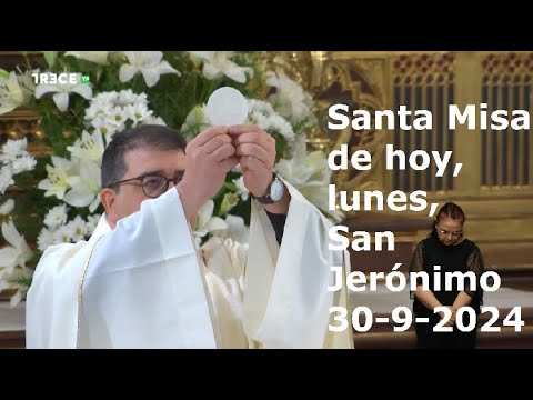 Santa Misa de hoy, lunes, San Jerónimo, 30-9-2024