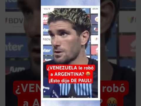 ¿VENEZUELA le robó a ARGENTINA? ¡Esto dijo RODRIGO DE PAUL! | #Argentina #Futbol #Venezuela