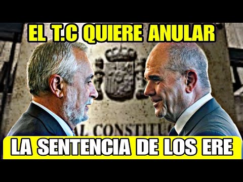 EL T.C PREPARA LA ANULACIÓN DE LA SENTENCIA DE LOS ERE.