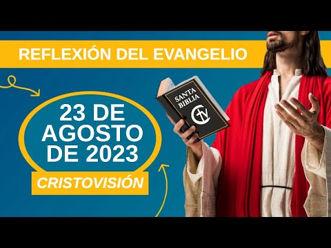 REFLEXIÓN DEL EVANGELIO || Miércoles 23 de Agosto de 2023 || Cristovisión