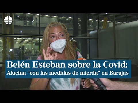 Belén Esteban cabreada en Barajas: Alucino con las medidas de seguridad de mierda del aeropuerto