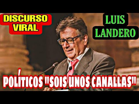 EL DISCURSO ViRAL, EL ESCRITOR, LUIS LANDERO LLAMA A LOS POLÍTICOS CANALLAS