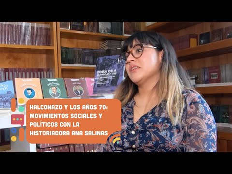 Halconazo y los años 70: movimientos sociales y políticos con la historiadora Ana Salinas