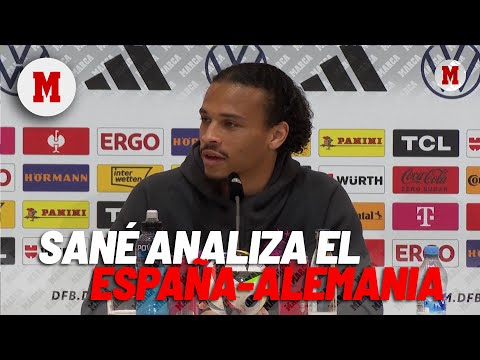 Sané: España nos humilló en Sevilla... pero eso es agua pasada I MARCA