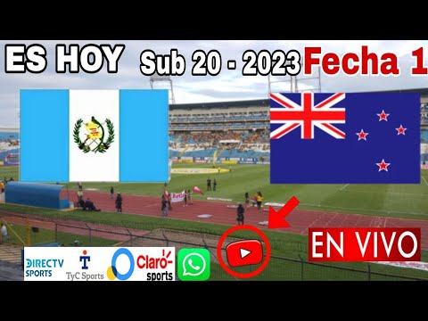 Guatemala vs. Nueva Zelanda en vivo, donde ver, a que hora juega Guatemala vs. Nueva Zelanda Sub 20