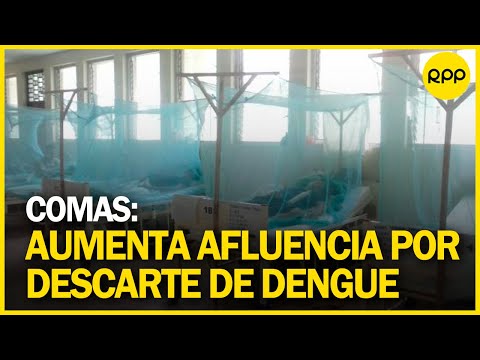 Comas: Aumenta afluencia en Centro de Salud por descarte de dengue