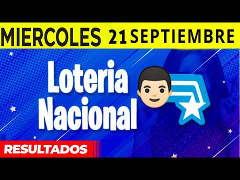 Resultados de La Loteria Nacional del Miércoles 21 de Septiembre del 2022