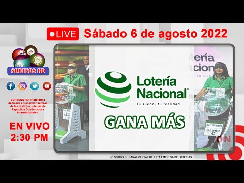 Lotería Nacional Gana Más en VIVO ? Sábado 6 de agosto 2022