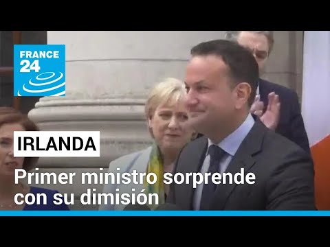 Sorpresiva dimisión del primer ministro irlandés, Leo Varadkar • FRANCE 24 Español