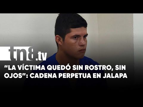 Una brutalidad a machetazos en Jalapa, que termina con Cadena Perpetua