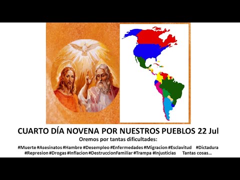 CUARTO DÍA NOVENA POR NUESTROS PUEBLOS LUNES 22 JulIO 2024  Oremos por tantas dificultades   T