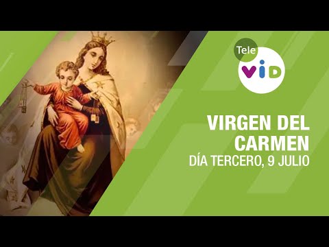 Novena a la Virgen del Carmen Día 3  9 de Julio 2022 - Tele VID