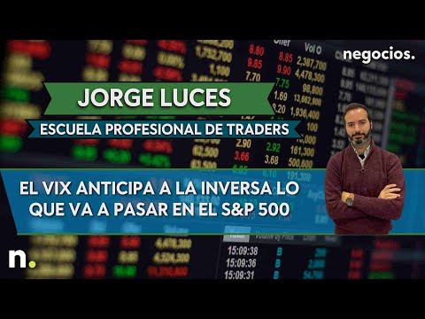 Jorge Luces: El VIX anticipa a la inversa lo que va a pasar en el S&P 500