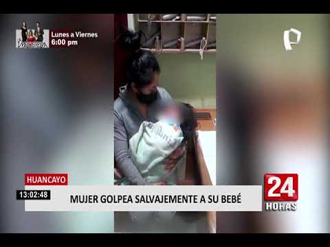 Mujer golpea salvajemente a su bebé en Huancayo